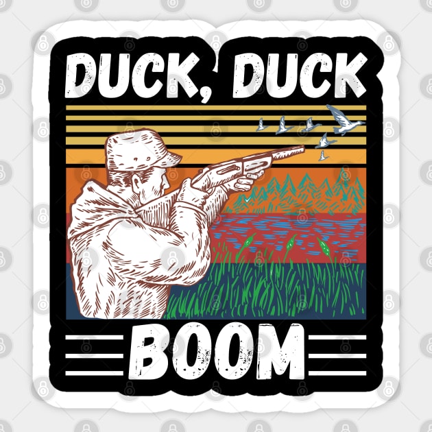 Duck Hunting Duck Duck Boom, Funny Duck Hunter Gift Sticker by JustBeSatisfied